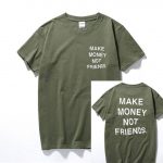Make Money Not Friends T-Shirt | Army Green / XXL