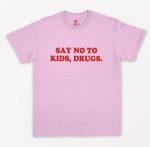 Say No To Kids Drugs T-Shirt | Pink / S