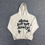 Alone But Not Lonely Hoodie